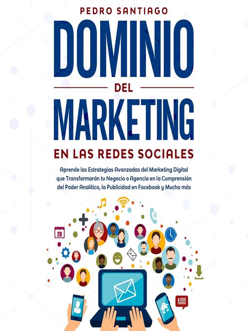 Title details for Dominio del Marketing en las Redes Sociales by Pedro Santiago - Available